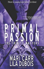 Primal Passion (Trinity Masters) (Volume 2)