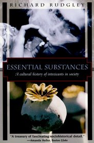 Essential Substances: A Cultural History of Intoxicants in Society
