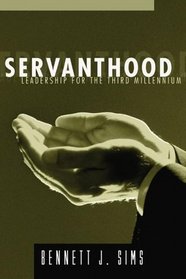 Servanthood: Leadership for the Third Millennium