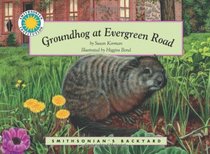 Groundhog at Evergreen Road (Smithsonian's Backyard Book)