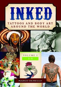 Inked: Tattoos and Body Art around the World [2 volumes]