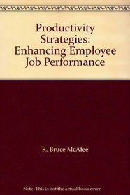 Productivity Strategies: Enhancing Employee Job Performance