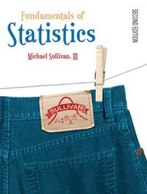 Fundamentals of Statistics Value Package (includes MathXL 12-month Student Access Kit)