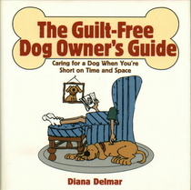 The Guilt-Free Dog Owner's Guide