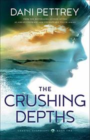 The Crushing Depths (Coastal Guardians, Bk 2)