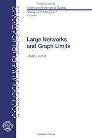 Large Networks and Graph Limits (Colloquium Publications)