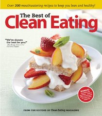 The Best of Clean Eating: Over 200 Mouthwatering Recipes to Keep You Lean and Healthy