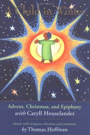 A Child in Winter: Advent, Christmas, and Epiphany with Caryll Houselander