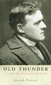 Old Thunder: A Life of Hilaire Belloc
