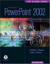 PowerPoint 2002: Introductory Edition (O'Leary Series)