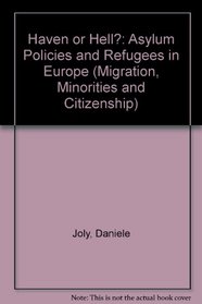 Haven or Hell?: Asylum Policies and Refugees in Europe (Migration, Minorities and Citizenship)
