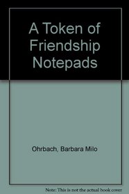 A Token of Friendship Notepads