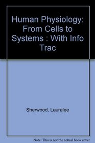 Human Physiology: From Cells to Systems : With Info Trac