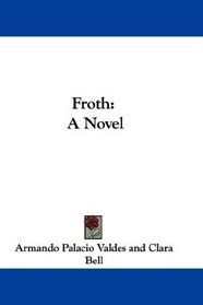 Froth: A Novel