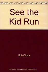 See Kid Run