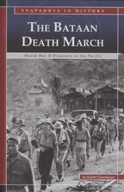 The Bataan Death March: World War II Prisoners in the Pacific (Snapshots in History)