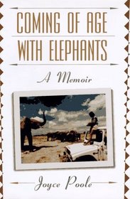 Coming of Age With Elephants: A Memoir