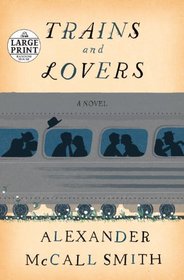 Trains and Lovers: A Novel