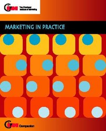 Marketing in Practice (CIM Companions)