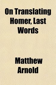 On Translating Homer, Last Words