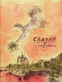 Chagall Lithographs. VI. 1980-1985. Vol. 6. (Catalogue Raisonn)
