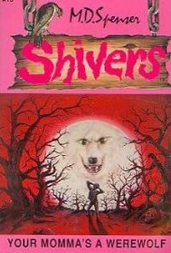 Your Momma's a Werewolf (Shivers, Bk18)