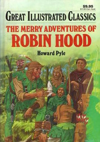 The Merry Adventures of Robin Hood (Great Illustrated Classics)