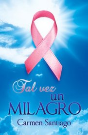 Tal vez un milagro (Spanish Edition)