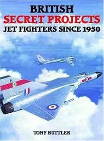 British Secret Projects : Jet Fighters Since 1950