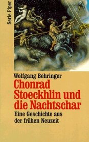 Chonrad Stoeckhlin und die Nachtschar: Eine Geschichte aus fruhen Neuzeit (Serie Piper) (German Edition)