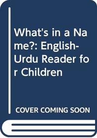 What's in a Name?: English-Urdu Reader for Children