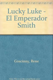Lucky Luke - El Emperador Smith