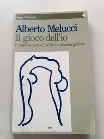 Il gioco dell'io: Il cambiamento di se in una societa globale (Saggi/Feltrinelli) (Italian Edition)