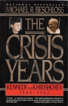 The Crisis Years: Kennedy and Krushchev, 1960-1963