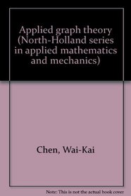Applied graph theory (North-Holland series in applied mathematics and mechanics)