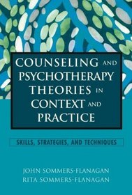 Counseling and Psychotherapy Theories in Context and Practice : Skills, Strategies, and Techniques