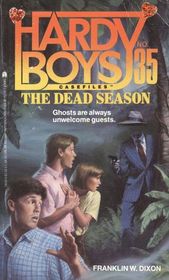 Dead Season (Hardy Boys Casefiles, No 35)