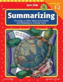 Summarizing, Grades 1 to 2: Focusing on Main Ideas and Details and Restating in Concise Form (Summarizing)