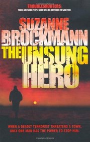 The Unsung Hero (Troubleshooters, Bk 1)