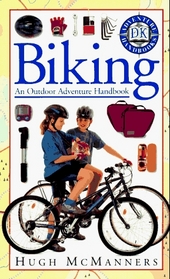 Biking: An Outdoor Adventure Handbook (Adventure Handbooks Series)