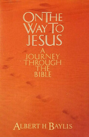 On the Way to Jesus: A Journey Through the Bible