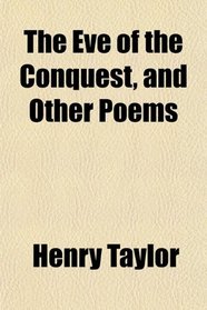 The Eve of the Conquest, and Other Poems