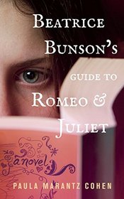 Beatrice Bunson's Guide to Romeo and Juliet: a novel