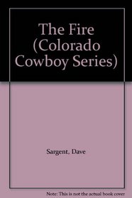 The Fire (Colorado Cowboy Series)