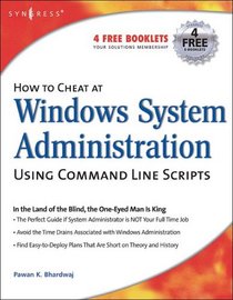 How to Cheat at Windows System Administration Using Command Line Scripts (How to Cheat) (How to Cheat)