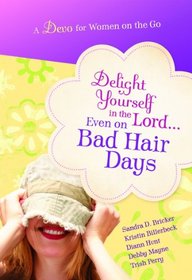 Delight Yourself in the LordEven on Bad Hair Days