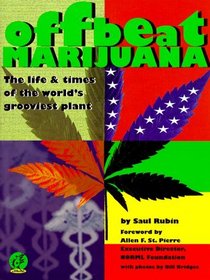 Offbeat Marijuana: The Life and Times of the World's Grooviest Plant