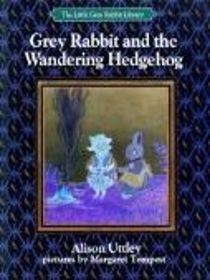 Little Grey Rabbit and the Wandering Hedgehog