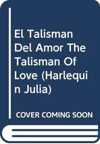 El Talisman Del Amor  The Talisman Of Love