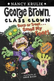 Burp or Treat . . . Smell My Feet! Super Special (George Brown, Class Clown)